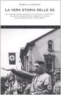 La vera storia delle SS (Universale Storica Newton) Social Sciences