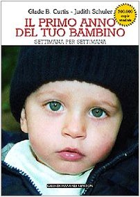 Il primo anno del tuo bambino settimana per settimana (Grandi manuali Newton) Parents & Children