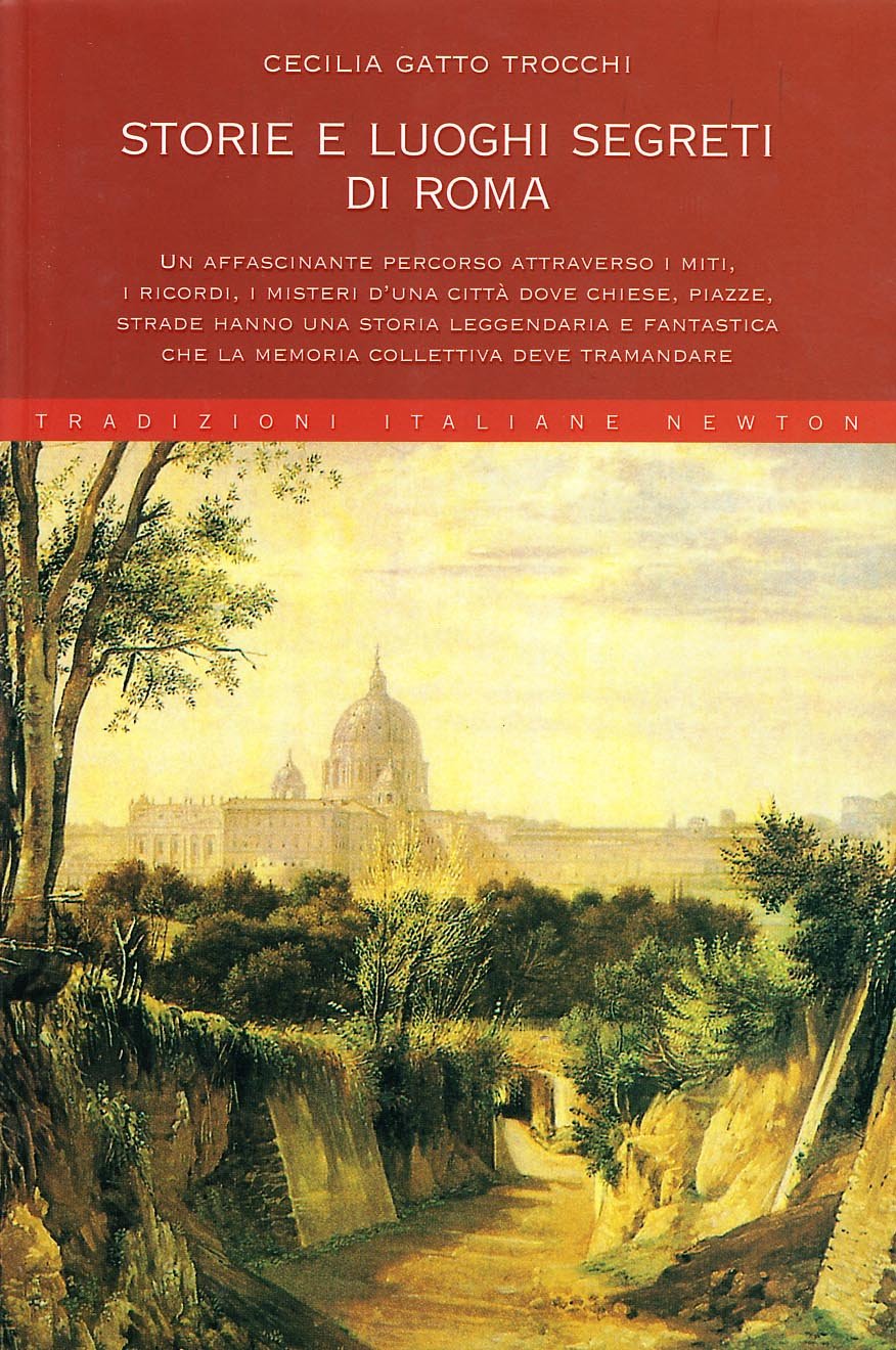 Storie e luoghi segreti di Roma Politics & History