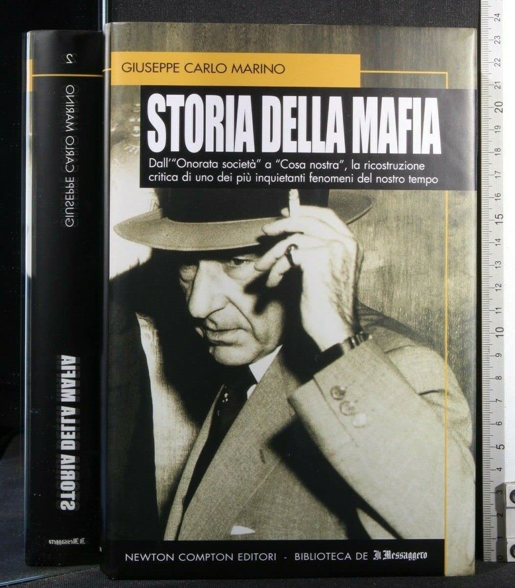 Storia della mafia. Dall'«onorata società» alla trattativa Stato-mafia, uno dei più inquietanti fenomeni del nostro tempo Social Sciences