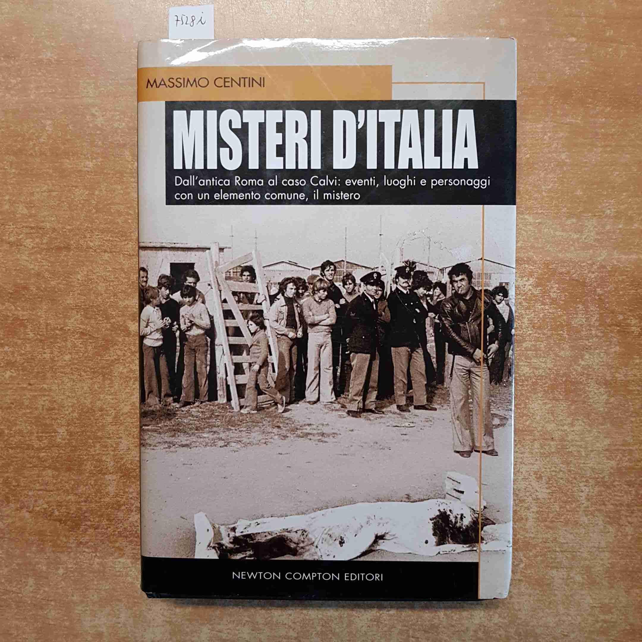Misteri d'Italia. Dall'antica Roma al caso Calvi: eventi, luoghi e personaggi con un elemento comune, il mistero Books