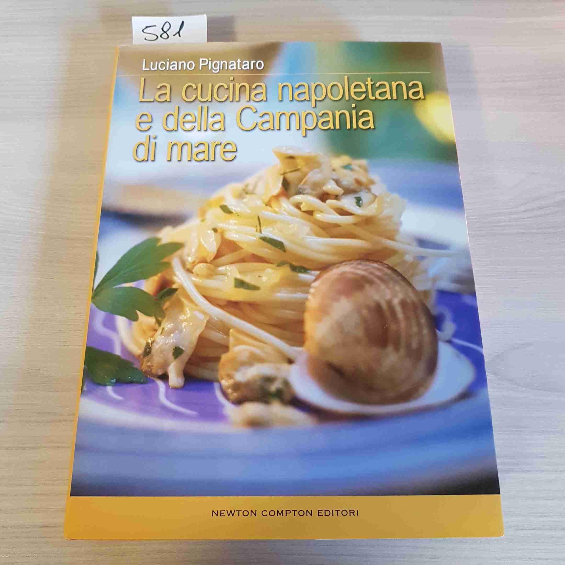 La cucina napoletana e della Campania di mare Leisure, Home & Garden