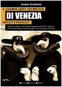 Il grande libro dei misteri di Venezia risolti e irrisolti (I big Newton) Books