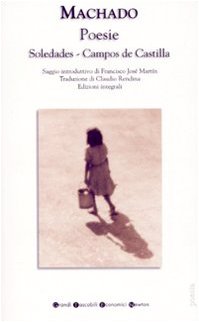 Poesie: Soledades-Campos de Castilla. Testo spagnolo a fronte. Ediz. integrale (Grandi tascabili economici) Poetry