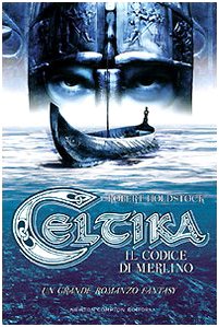 Celtika. Il codice di Merlino (Nuova narrativa Newton) Contemporary literature