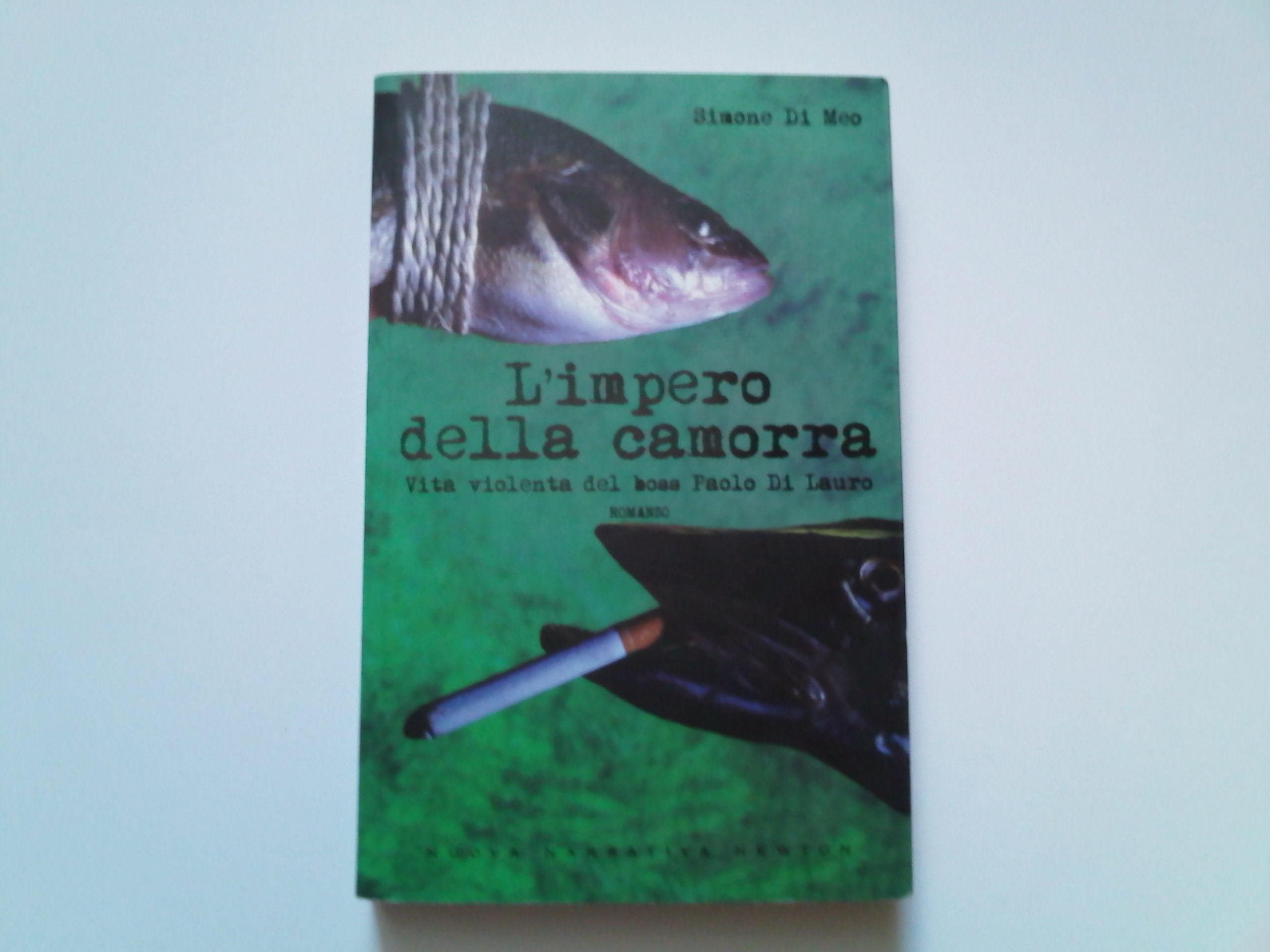 L'impero della camorra. Vita violenta del boss Paolo Di Lauro (Nuova narrativa Newton) Social Sciences