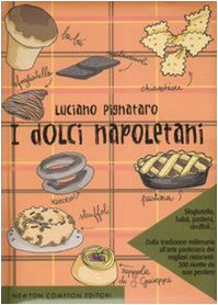 I dolci napoletani. Ediz. illustrata (Grandi manuali Newton) Leisure, Home & Garden