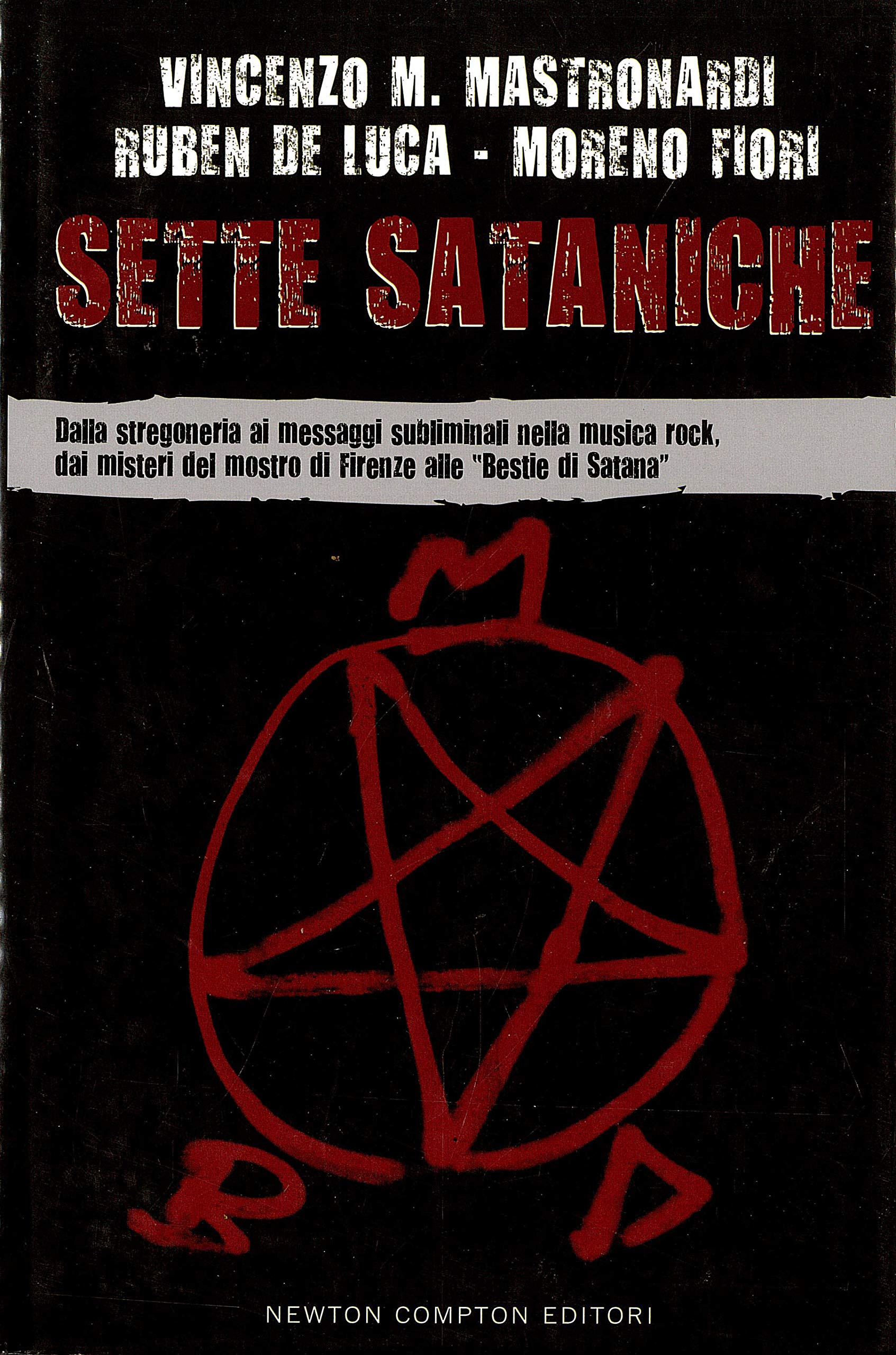 Sette sataniche. Dalla stregoneria ai messaggi subliminali nella musica rock, dai misteri del mostro di Firenze alle «Bestie di Satana» Social Sciences