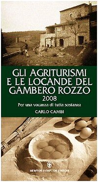 Gli agriturismi e le locande del Gambero Rozzo 2008. Per una vacanza di tutta sostanza book