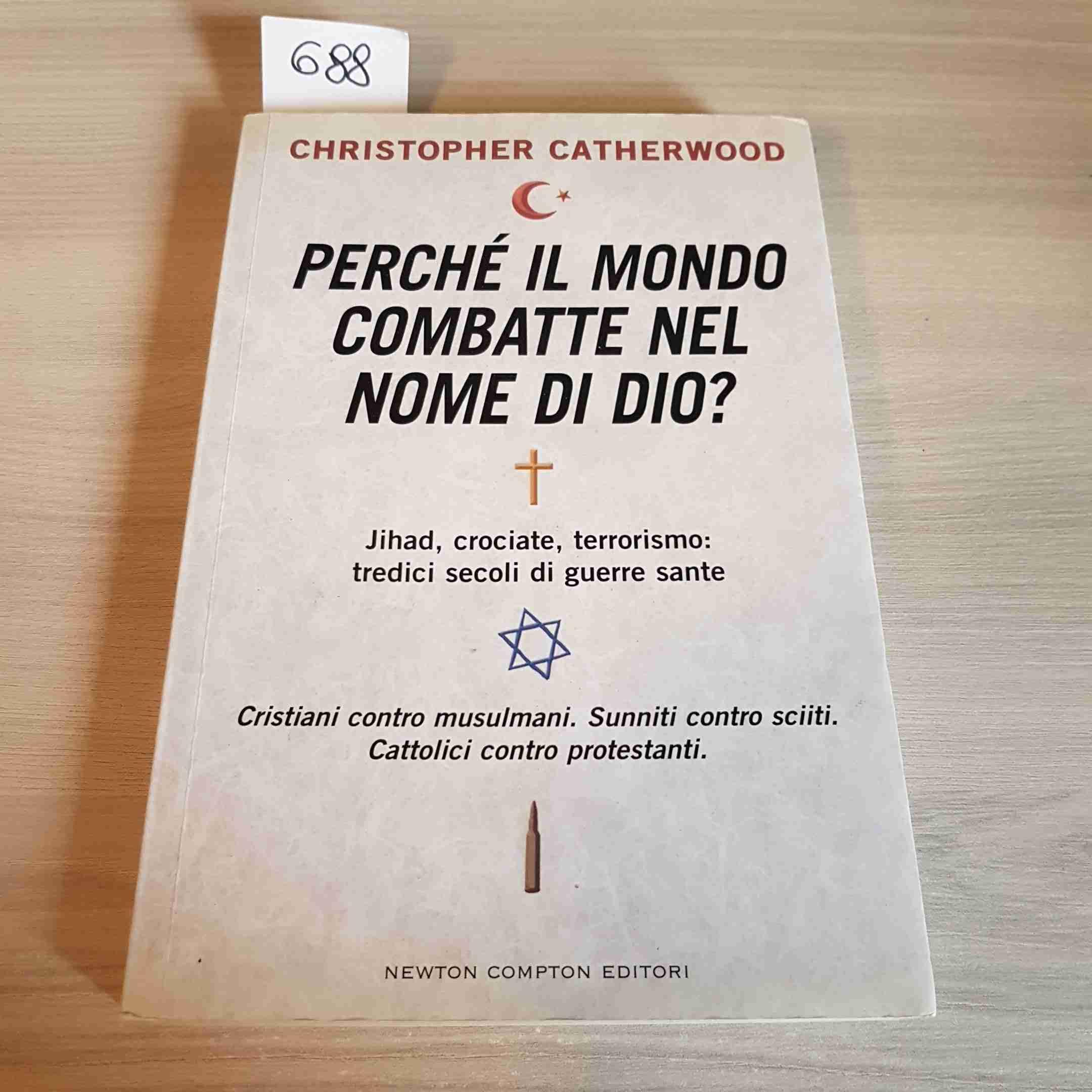 Perché il mondo combatte nel nome di Dio? Jihad, crociate, terrorismo: tredici secoli di guerre sante (Controcorrente) Philosophy