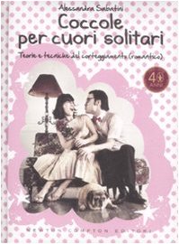 Coccole per cuori solitari. Teorie e tecniche del corteggiamento (romantico) book