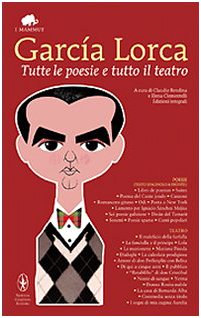 Tutte le poesie e tutto il teatro. Con testo spagnolo a fronte (Grandi tascabili economici. I mammut) Drama