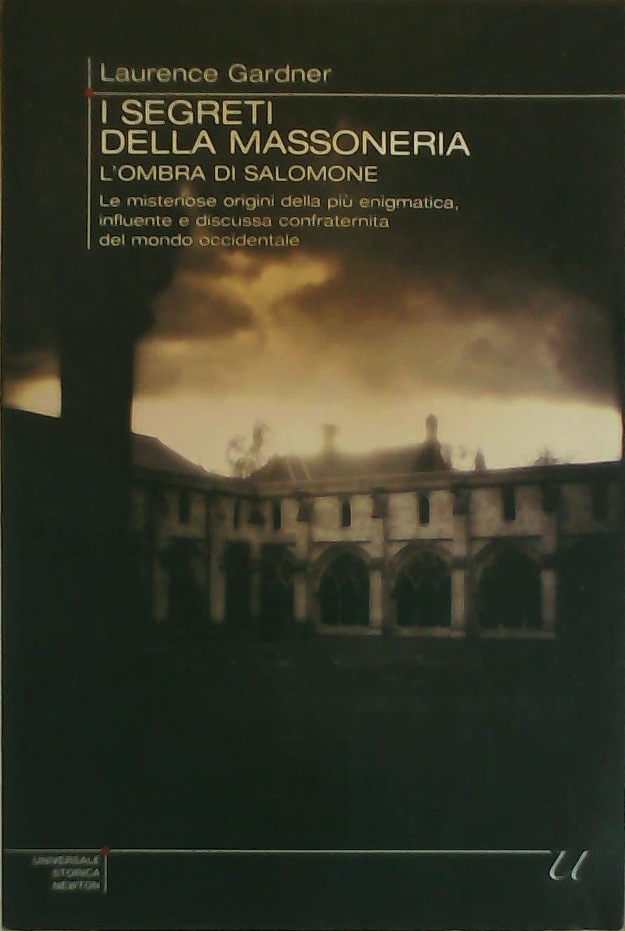 I segreti della massoneria. L'ombra di Salomone. Le misteriose origini della più enigmatica, influente e discussa confraternita del mondo occidentale Books