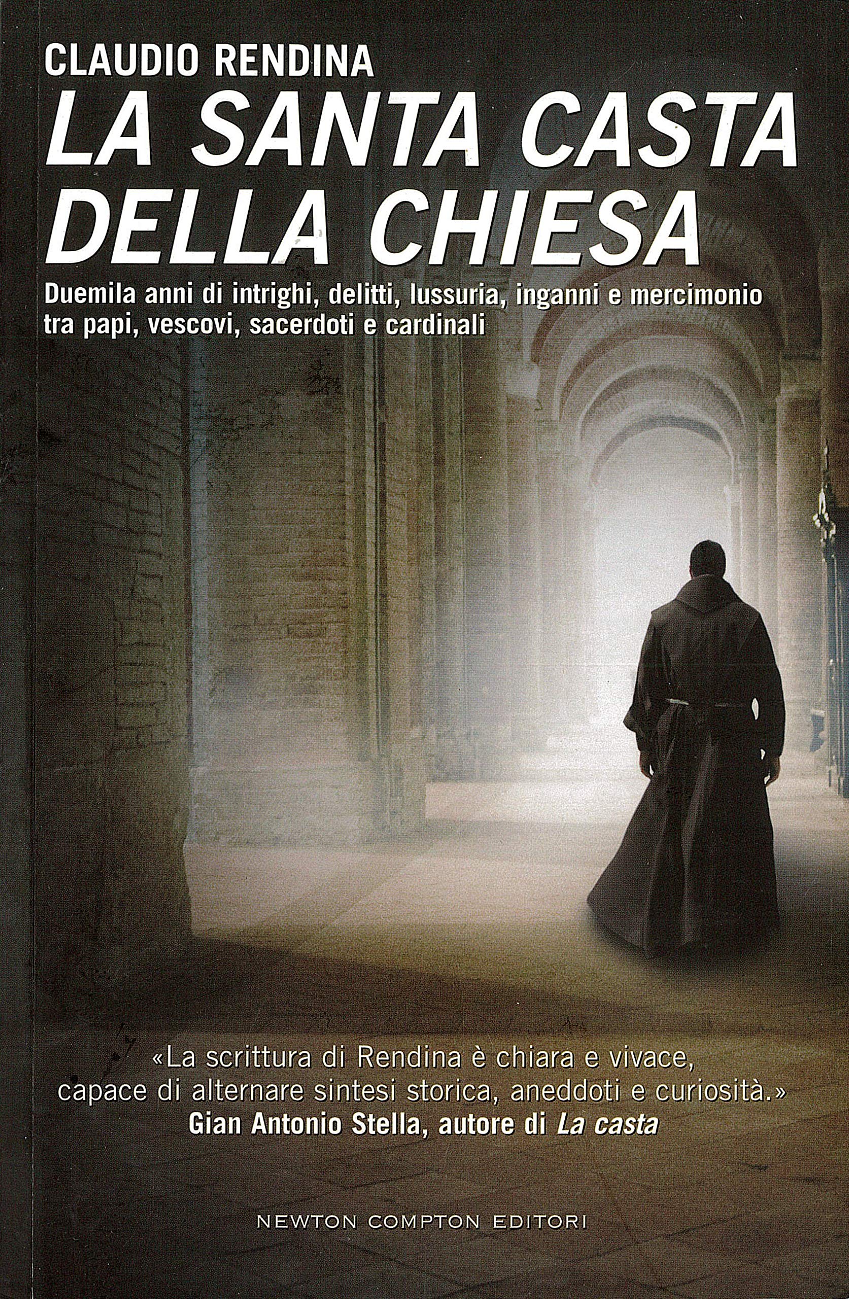 La santa casta della Chiesa. Duemila anni di intrighi, delitti, lussuria, inganni e mercimonio tra papi, cardinali, vescovi, sacerdoti e cardinali (Controcorrente) Philosophy