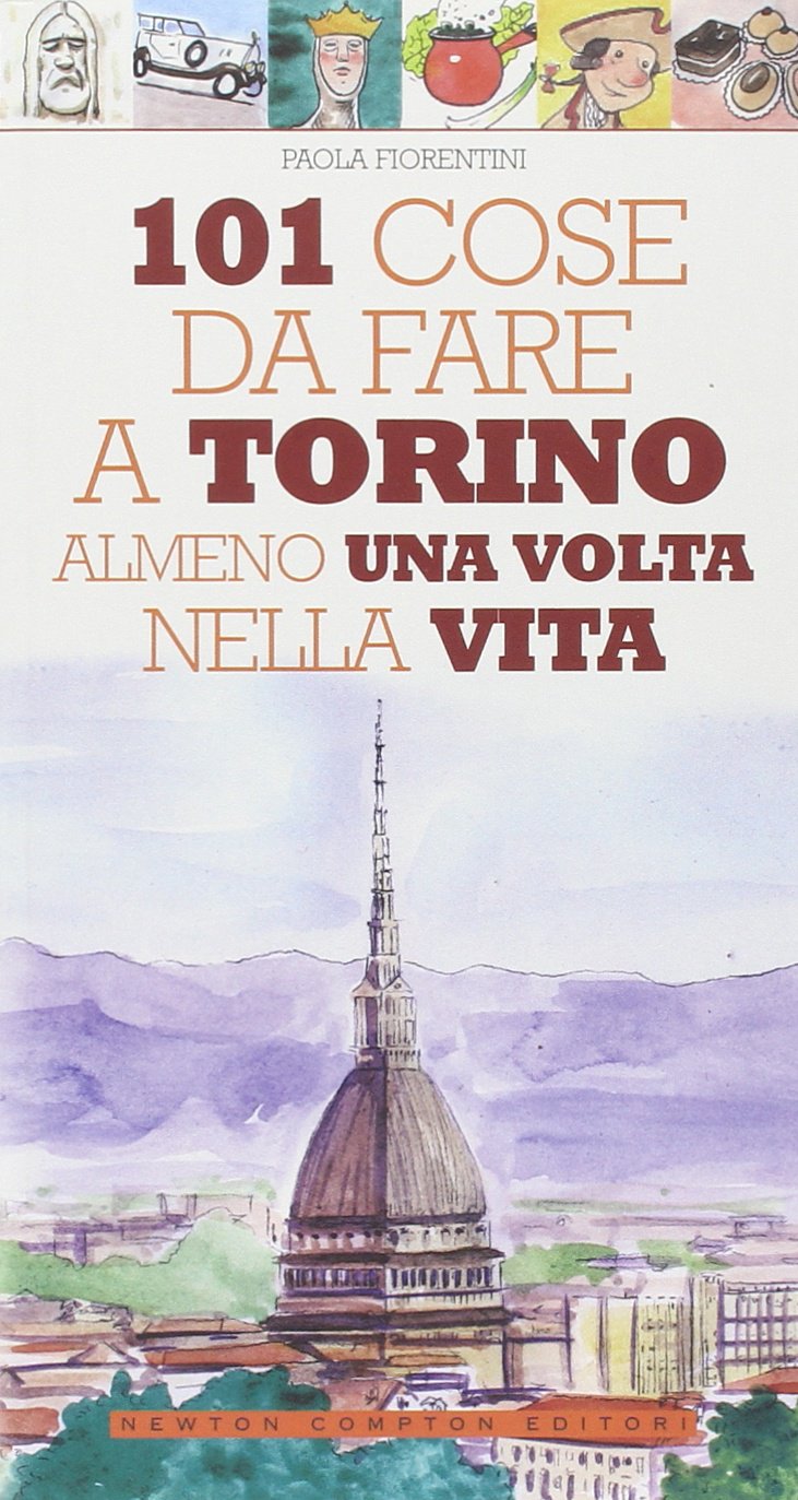 101 cose da fare a Torino almeno una volta nella vita Leisure, Home & Garden