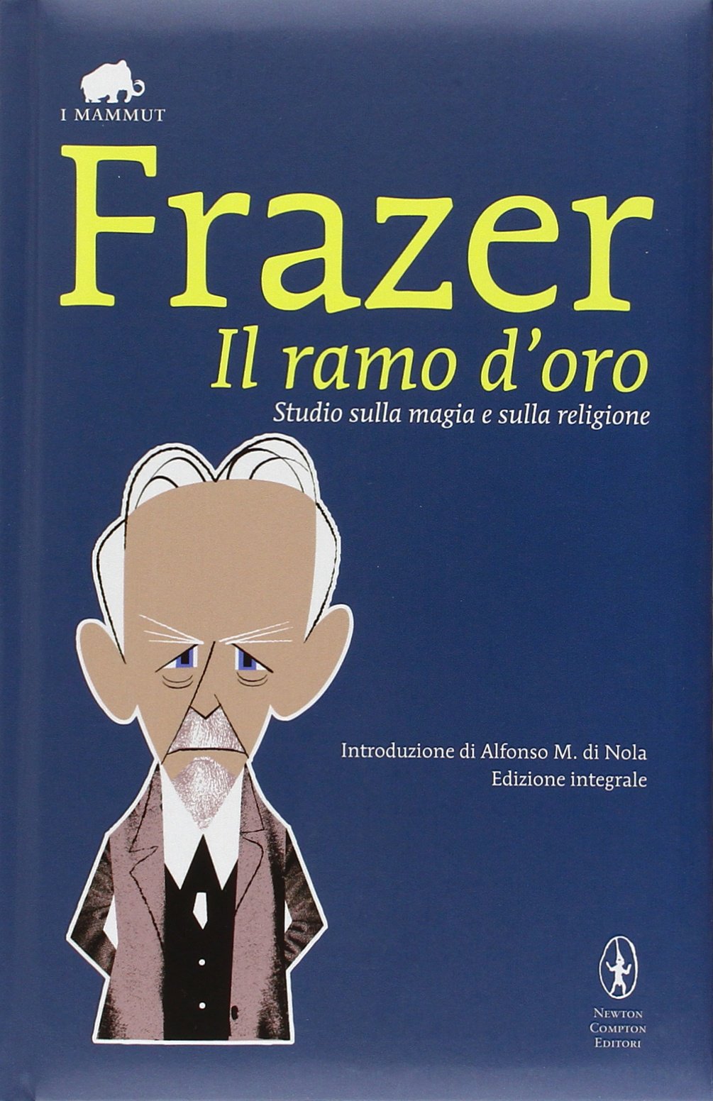 Il ramo d'oro. Studio della magia e della religione. Ediz. integrale (Grandi tascabili economici. I mammut) Books