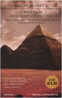 I romanzi dell'antico Egitto: La battaglia di Tebe-Akhenaton. Il faraone eretico-La maledizione di Cheope book