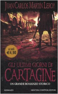 Gli ultimi giorni di Cartagine (Newton Pocket) Historical Fiction