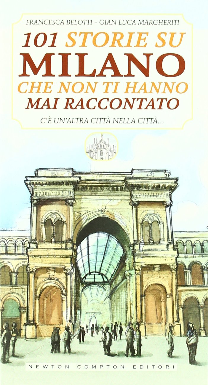 101 storie su Milano che non ti hanno mai raccontato Books