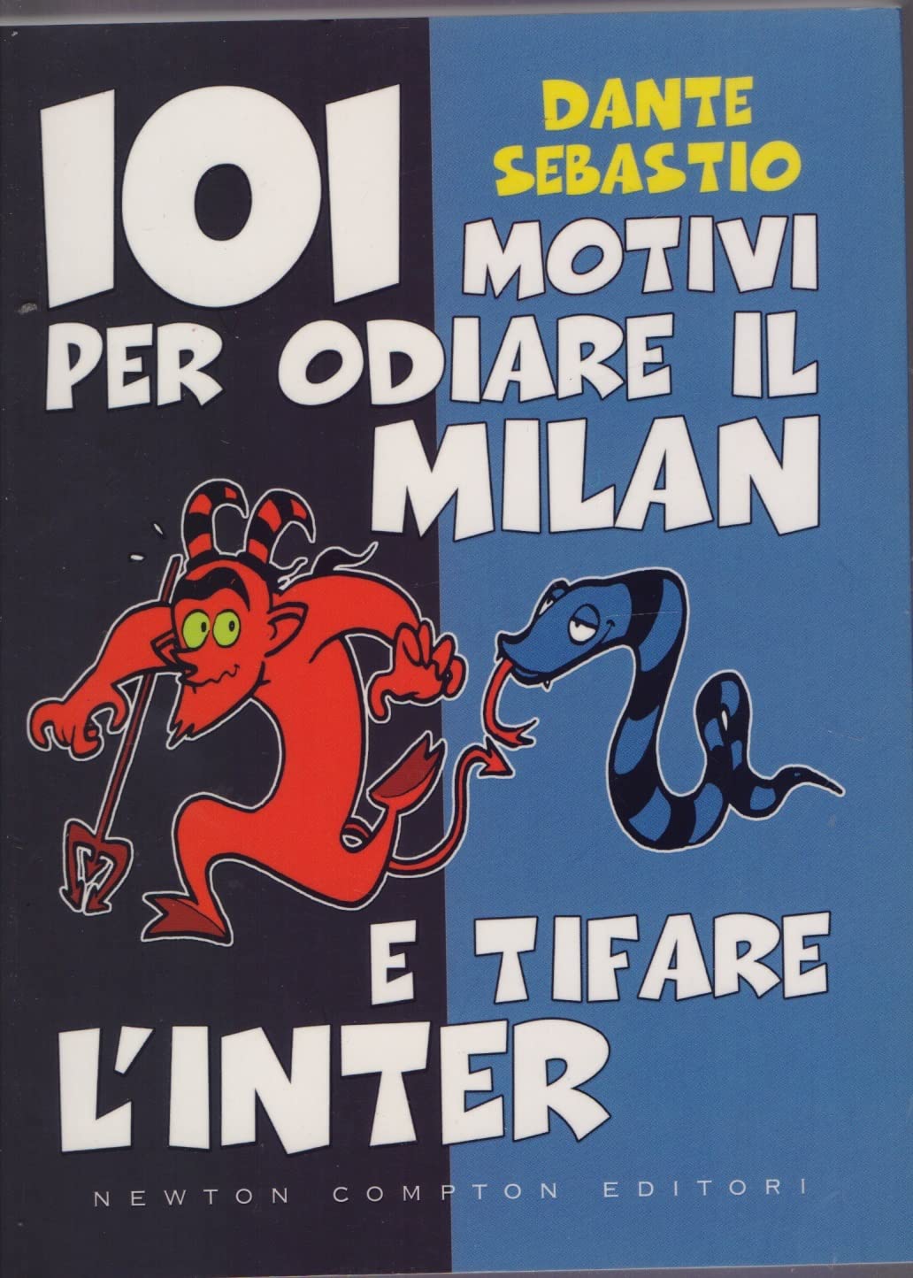 101 motivi per odiare il Milan e tifare l'Inter Leisure & Fun