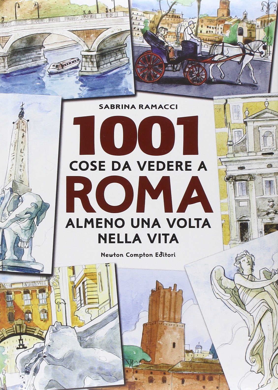 1001 cose da vedere a Roma almeno una volta nella vita. Il modo più originale, curioso e divertente per scoprire i luoghi che dopo millenni di storia ... grande ancora oggi la città eterna (Milleuno) Leisure, Home & Garden