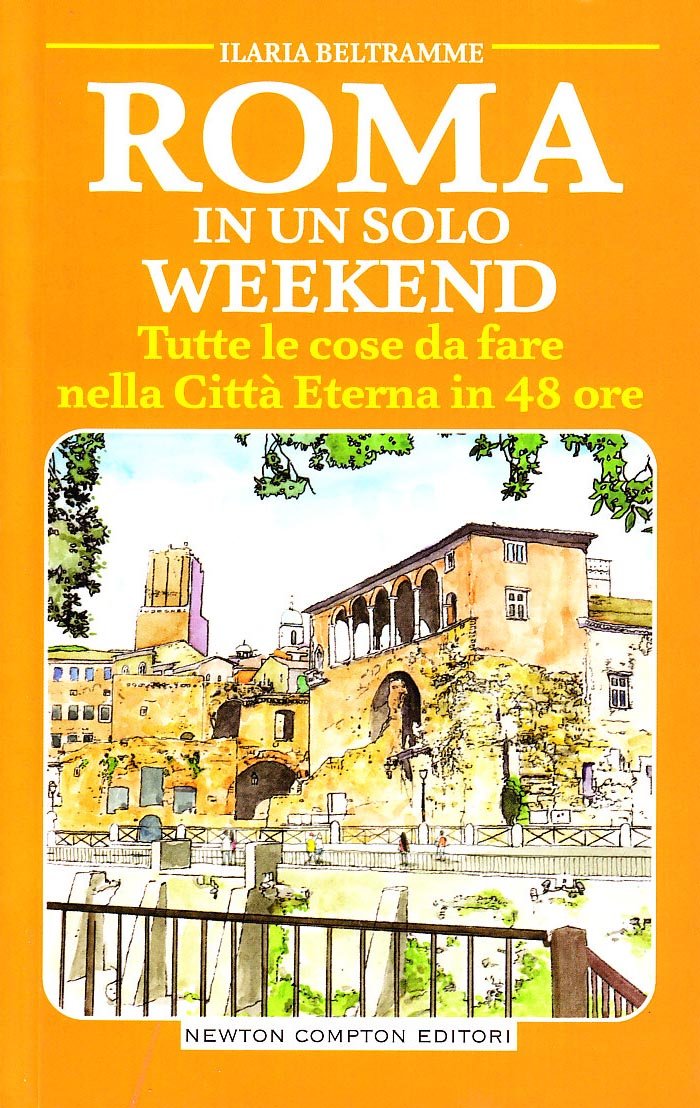 Roma in un solo weekend. Tutte le cose da fare nella città eterna in 48 ore book