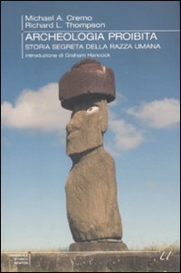 Archeologia proibita. Storia segreta della razza umana book