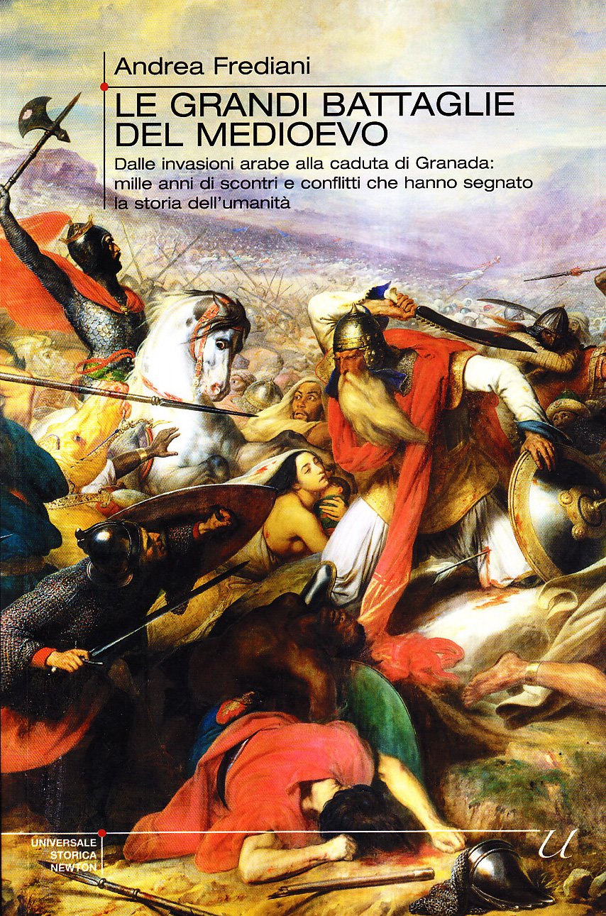 Le grandi battaglie del Medioevo Politics & History