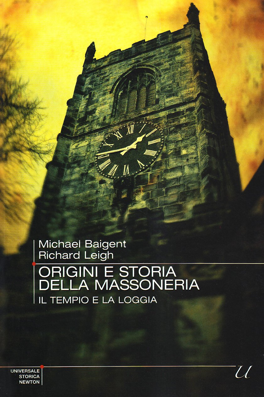 Origini e storia della massoneria. Il tempio e la loggia (Universale Storica Newton) Books