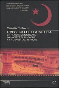 L'assedio della Mecca. La rivolta dimenticata, la nascita di Al Qaeda e la genesi del terrore book