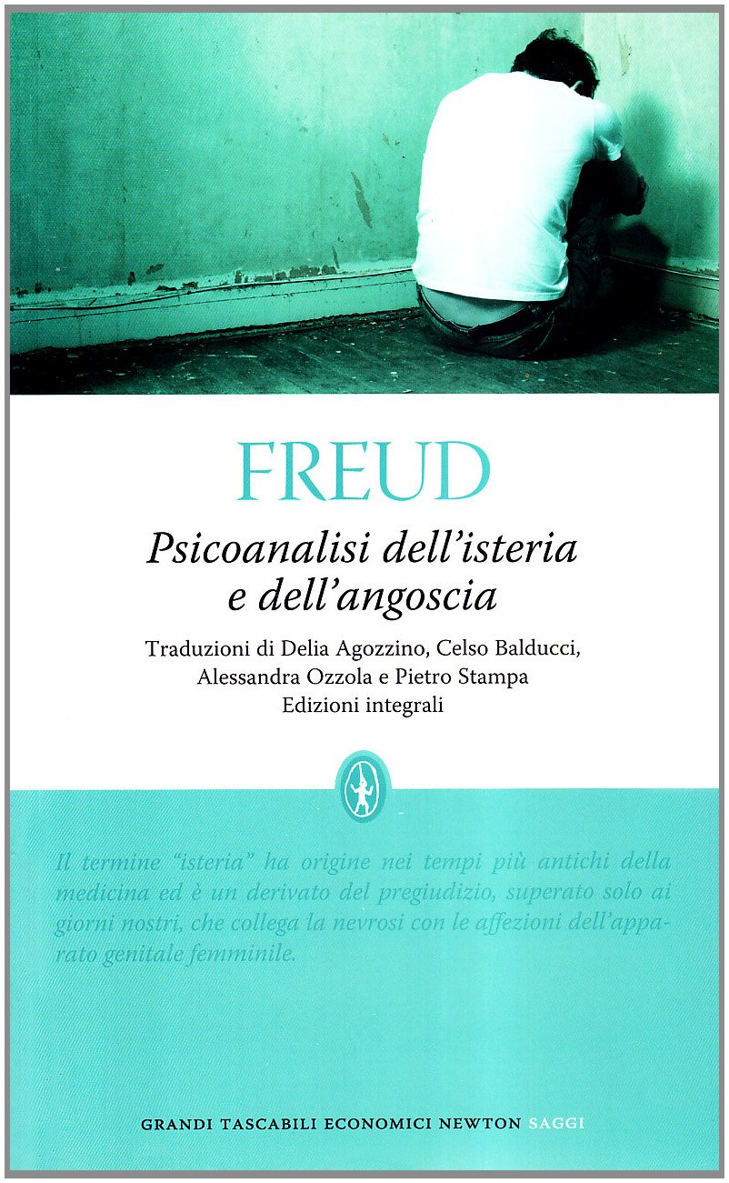 Psicoanalisi dell'isteria e dell'angoscia. Ediz. integrale (Grandi tascabili economici) Psychology