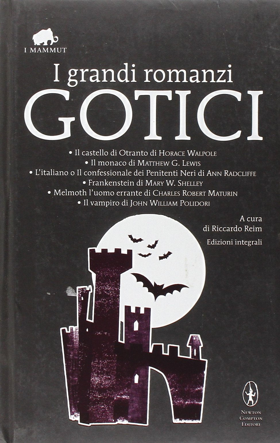 I grandi romanzi gotici: Il castello di Otranto-Il monaco-L'italiano o il confessionale dei penitenti neri-Frankenstein-Melmoth l'uomo errante-Il vampiro International