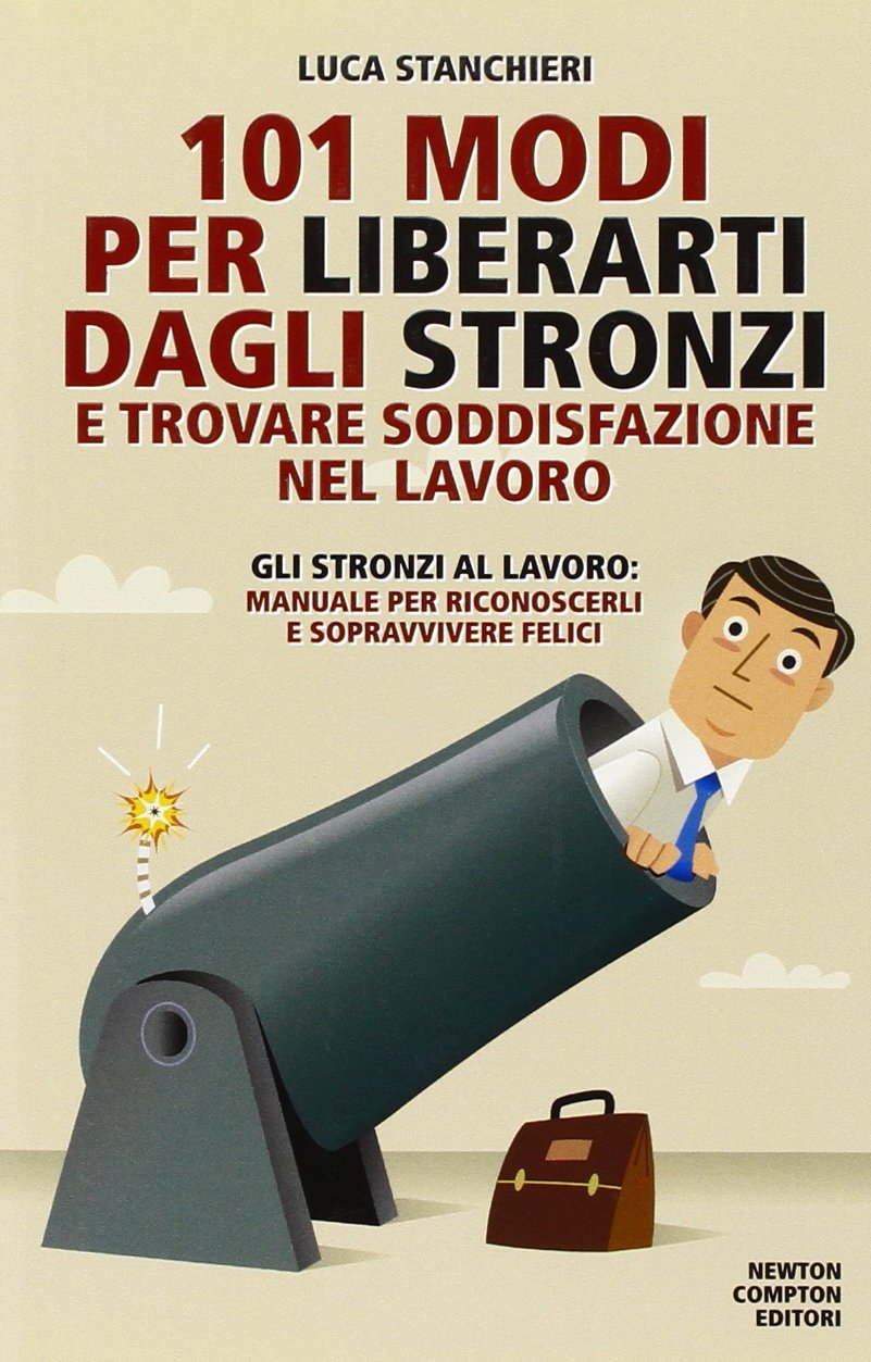101 modi per liberarti dagli stronzi e trovare soddisfazione nel lavoro book