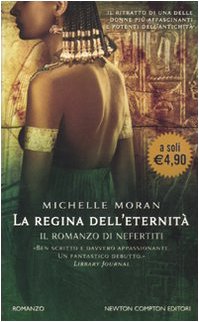 La Regina Dell'eternitA€. Il Romanzo Di Nefertiti book