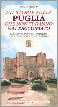 101 storie sulla Puglia che non ti hanno mai raccontato Books