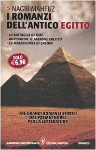 I romanzi dell'antico Egitto: La battaglia di Tebe-Akhenaton. Il faraone eretico-La maledizione di Cheope Contemporary literature Books