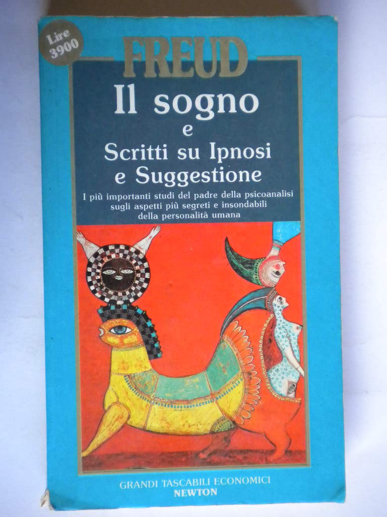 Il sogno e scritti su ipnosi e suggestione. Ediz. integrale Medicine