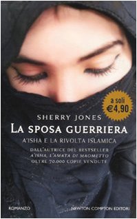 La sposa guerriera. A'isha e la rivolta islamica (Newton Pocket) Historical Fiction