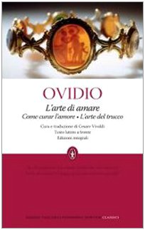 L'arte di amare-Come curar l'amore-L'arte del trucco. Testo latino a fronte. Ediz. integrale Poetry