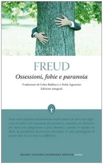 Ossessioni, fobie e paranoia. Ediz. integrale (Grandi tascabili economici) Psychology