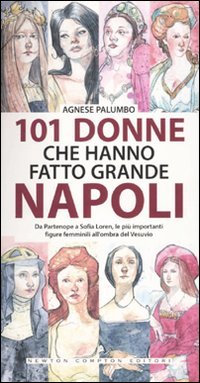 101 donne che hanno fatto grande Napoli Books