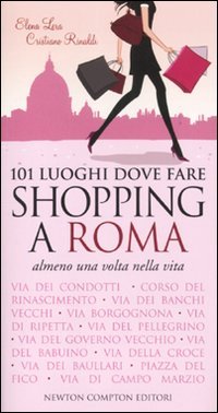 101 luoghi dove fare shopping a Roma almeno una volta nella vita book