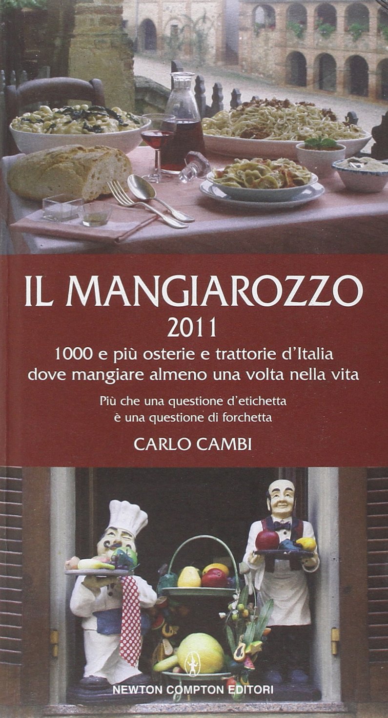 Il Mangiarozzo 2011. 1000 e più osterie e trattorie dove mangiare almeno una volta nella vita Leisure, Home & Garden