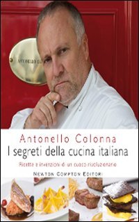I segreti della cucina italiana. Ricette e invenzioni di un cuoco rivoluzionario. Ediz. illustrata Cooking & Enjoying
