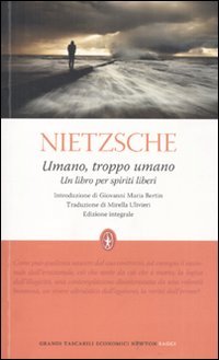 Umano, troppo umano. Un libro per spiriti liberi. Ediz. integrale Philosophy