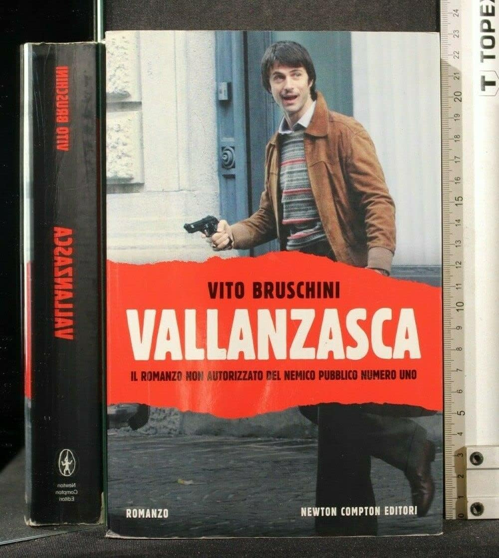 Vallanzasca. Il romanzo non autorizzato del nemico pubblico numero uno (Nuova narrativa Newton) Social Sciences