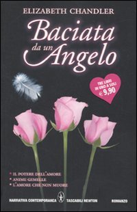 Baciata da un angelo: L'amore che non muore-Il potere dell'amore-Anime gemelle (Grandi tascabili contemporanei) Contemporary literature Books