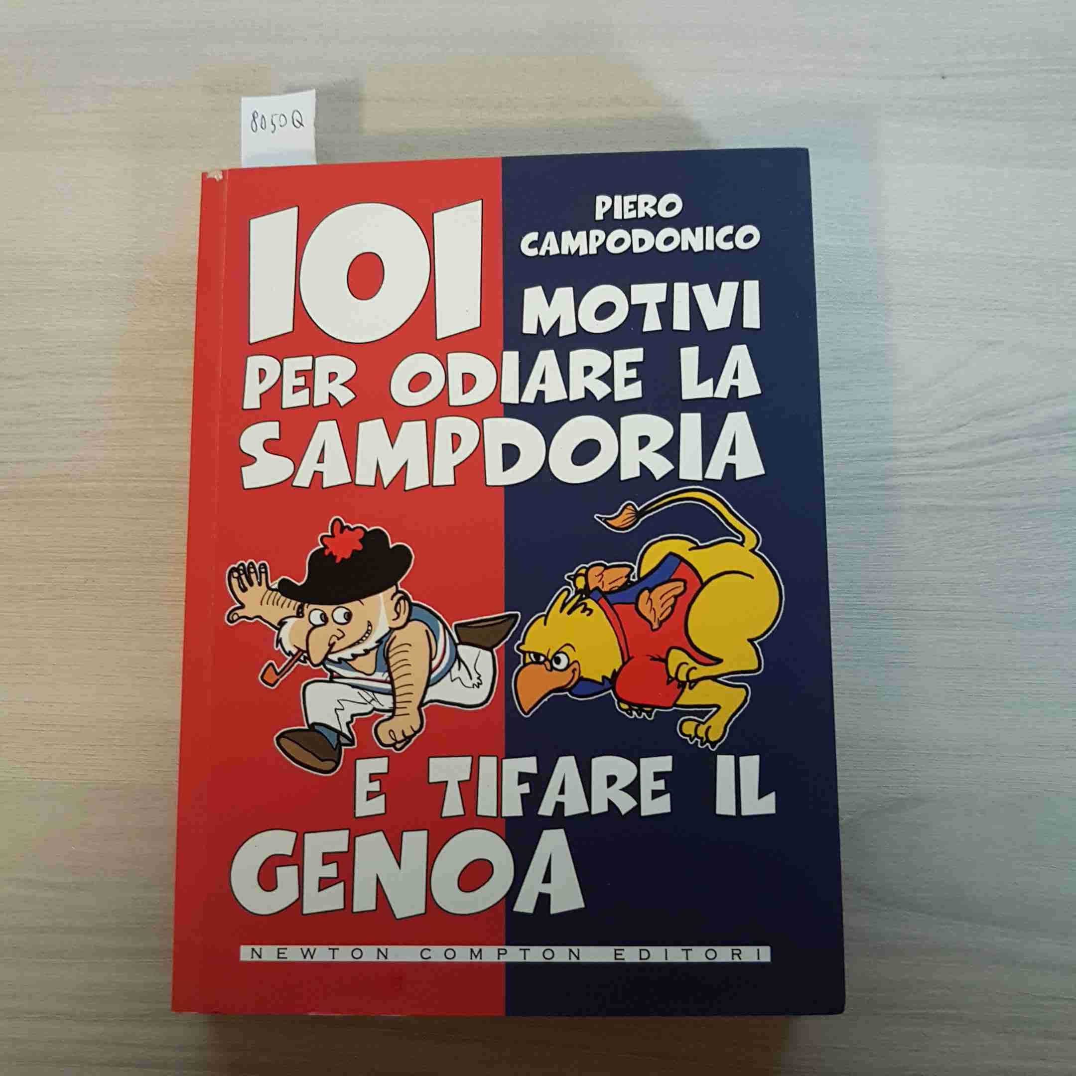 101 motivi per odiare la Sampdoria e tifare il Genoa book