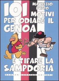 101 motivi per odiare il Genoa e tifare la Sampdoria book