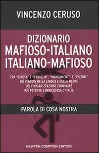 Dizionario mafioso-italiano italiano-mafioso. Parola di Cosa Nostra book